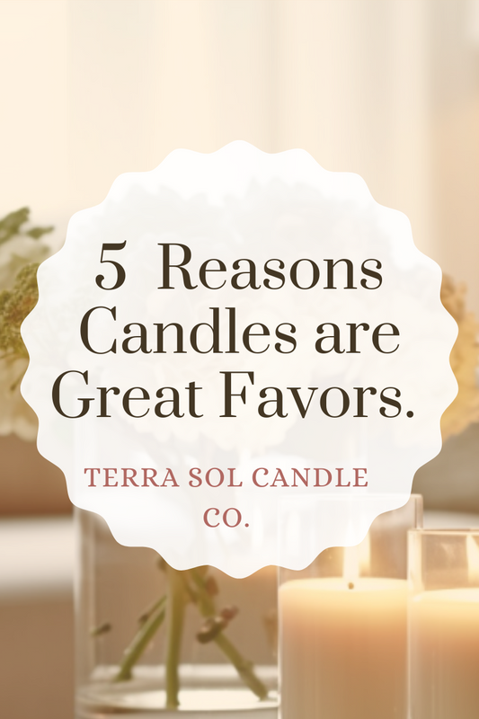 5 Reasons Why Candles are Great Favors for Your Next Event.